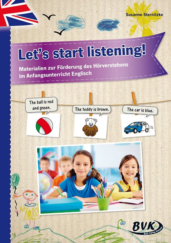 Let's start listening!. Materialien zur Förderung des Hörverstehens im Anfangsunterricht Englisch