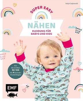 Nähen super easy – Kleidung für Babys und Kids
