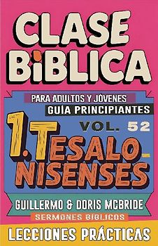 Clase Bíblica para Adultos y Jóvenes Guía Principiantes - 1 Tesalonisenses