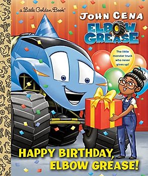 Happy Birthday, Elbow Grease!: The Little Monster Truck Who Never Gives Up! (Little Golden Book)