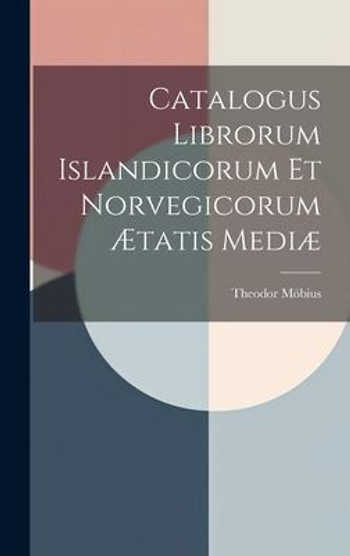 Catalogus Librorum Islandicorum et Norvegicorum Ætatis Mediæ