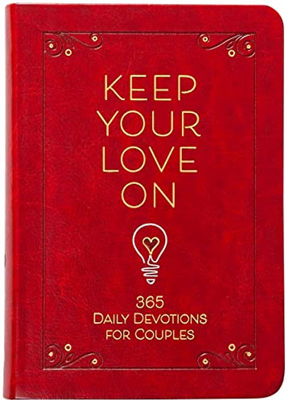 Keep Your Love on: 365 Daily Devotions for Couples