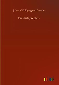 Die Aufgeregten