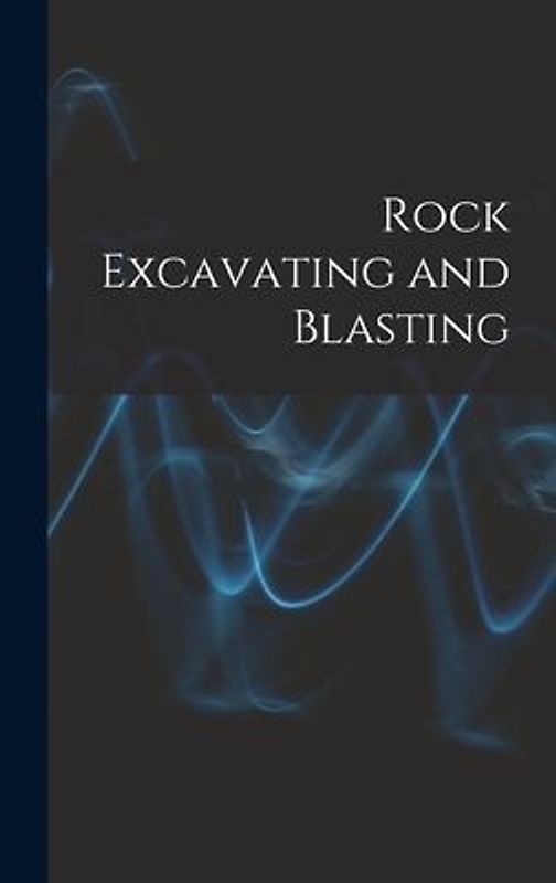Rock Excavating and Blasting
