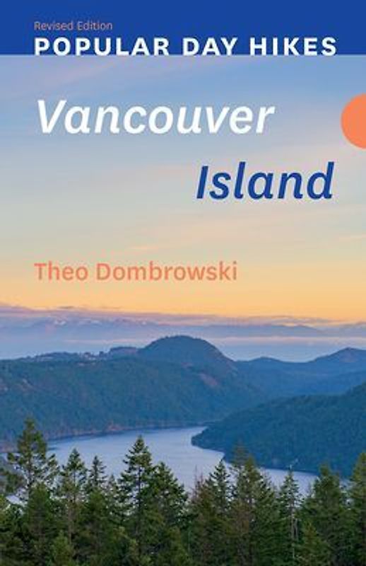 Popular Day Hikes: Vancouver Island -- Revised Edition