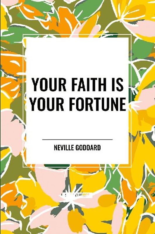 Your Faith Is Your Fortune