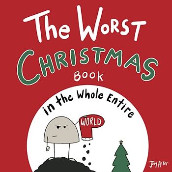 The Worst Christmas Book in the Whole Entire World