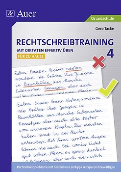 Rechtschreibtraining: Mit Diktaten effektiv üben 4. Rechtschreibprobleme mit hilfreichen Lerntipps zeitsparend bewältigen - für zu Hause (4. Klasse)
