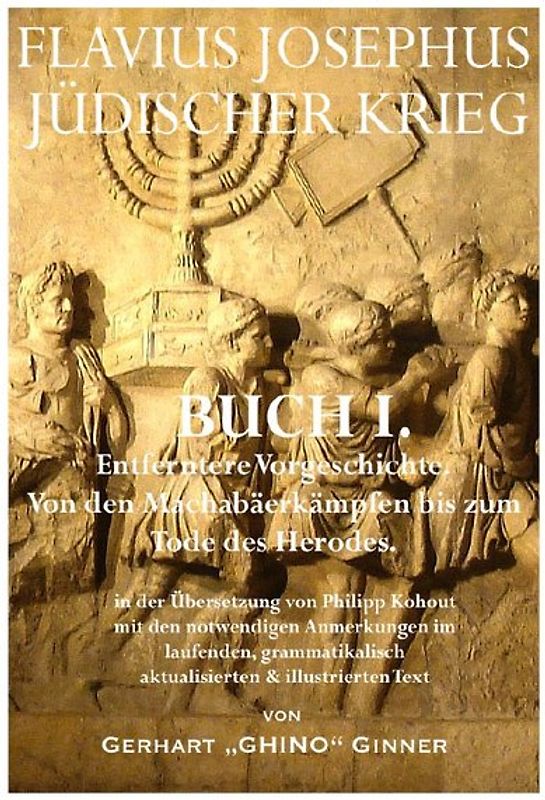 Flavius Josephus' Jüdischer Krieg / FLAVIUS JOSEPHUS JÜDISCHER KRIEG, I. Buch