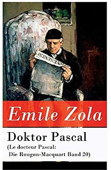 Doktor Pascal (Le docteur Pascal: Die Rougon-Macquart Band 20)