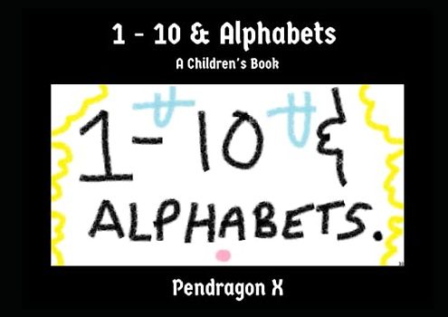 1 - 10 & Alphabets: A Children's Book