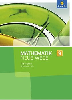 Mathematik Neue Wege SI / Mathematik Neue Wege SI - Ausgabe 2016 für Rheinland-Pfalz. Ausgabe 2016 für Rheinland-Pfalz / Arbeitsheft 9