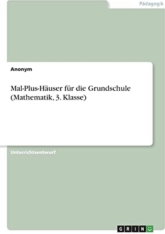 Mal-Plus-Häuser für die Grundschule (Mathematik, 3. Klasse)
