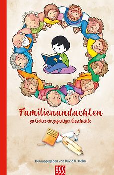 Familienandachten zu Gottes einzigartige Geschichte