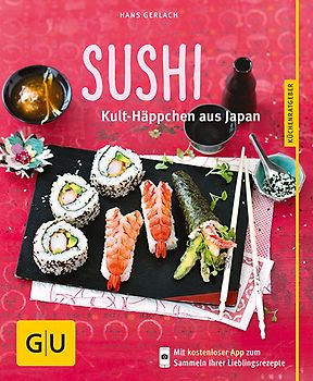 Sushi. Kult-Häppchen aus Japan