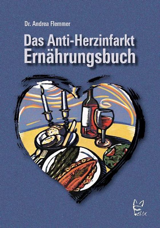 Das Anti-Herzinfarkt Ernährungsbuch