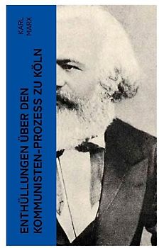 Enthüllungen über den Kommunisten-Prozeß zu Köln