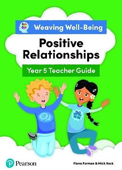 Weaving Well-Being Year 5 / P6 Positive Relationships Teacher Guide
