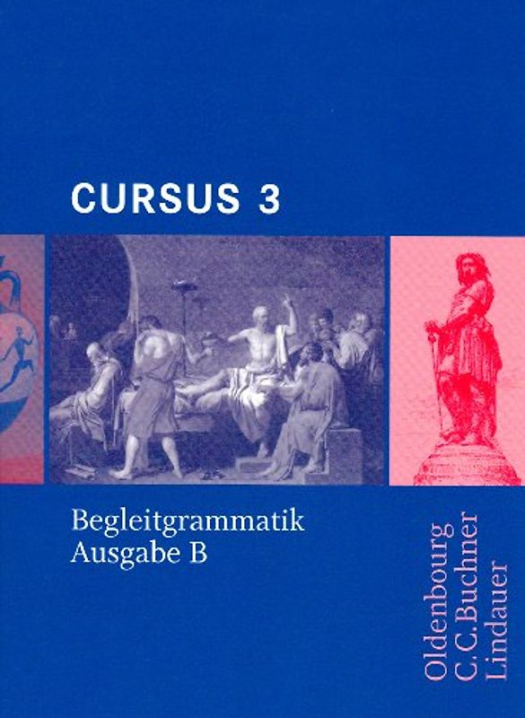 Cursus - Ausgabe B - Gymnasien Baden-Württemberg, Bayern, Nordrhein-Westfalen, Sachsen, Saarland und Thüringen, Latein als 2. FS - Band 3