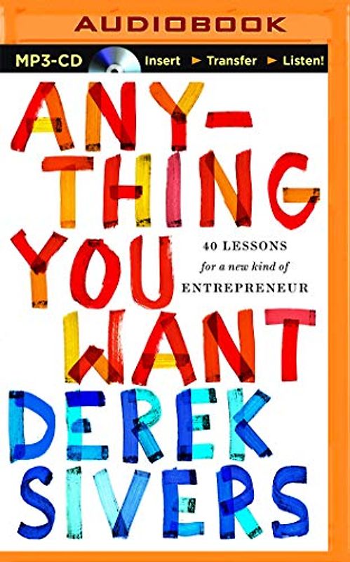 Anything You Want: 40 Lessons for a New Kind of Entrepreneur