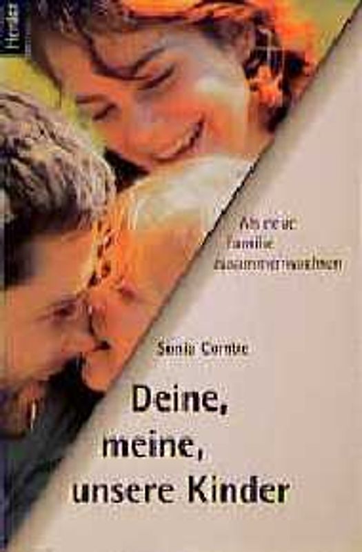 Deine, meine, unsere Kinder. Als neue Familie zusammenwachsen