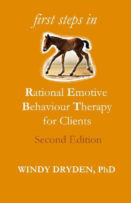 First Steps in Rational Emotive Behaviour Therapy for Clients