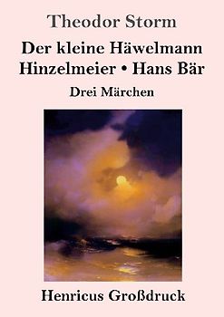 Der kleine Häwelmann / Hinzelmeier / Hans Bär (Großdruck)
