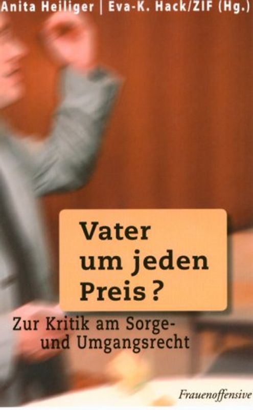 Vater um jeden Preis?. Zur Kritik am Sorge- und Umgangsrecht