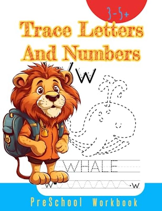 PreSchool Workbook - Trace Letters and Numbers: Fun and Educational Tracing Exercises for Preschoolers to Improve Handwriting Skills: Prepare Your ... with Engaging Activities and Practice Pages