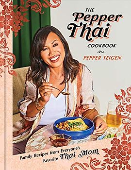 The Pepper Thai Cookbook: Family Recipes from Everyone's Favorite Thai Mom