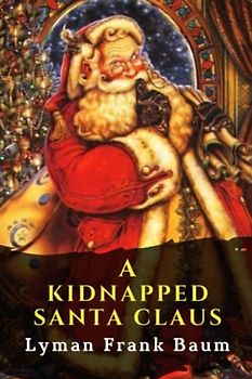 A Kidnapped Santa Claus (Annotated)