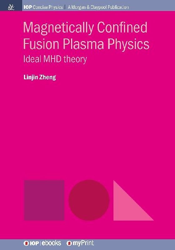 Magnetically Confined Fusion Plasma Physics