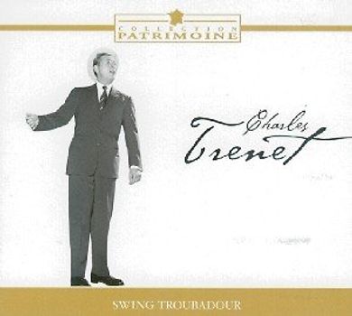 Charles Trenet - Swing Troubadour