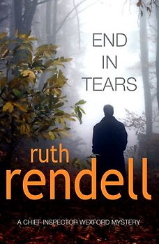 End in Tears. A Chiefinspector Wexford Novel (Arrow) - Ruth Rendell