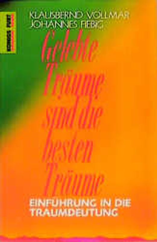 Gelebte Träume sind die besten Träume. Einführung in die Traumdeutung