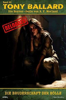 Tony Ballard - Reloaded, Band 60: Die Bruderschaft der Hölle