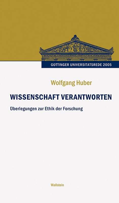 Wissenschaft verantworten. Überlegungen zur Ethik der Forschung
