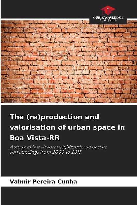 The (re)production and valorisation of urban space in Boa Vista-RR