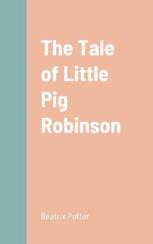 The Tale of Little Pig Robinson