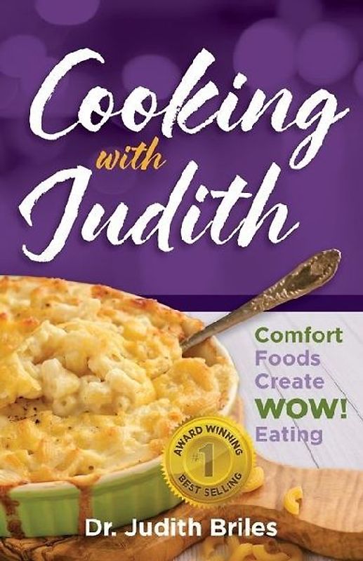 Cooking with Judiith...Comfort Foods Create WOW Eating