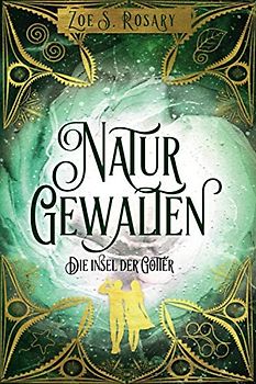 Naturgewalten: Die Insel der Götter (Romantische HighFantasy - Naturgewalten, Band 2)