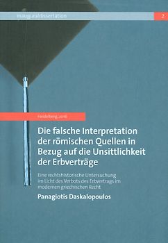 Die falsche Interpretation der römischen Quellen in Bezug auf die Unsittlichkeit der Erbverträge