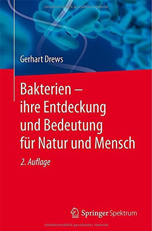 Bakterien – ihre Entdeckung und Bedeutung für Natur und Mensch