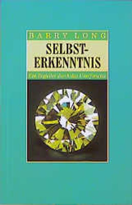 SelbstErkenntnis. Ein Begleiter durch das Unerforschte