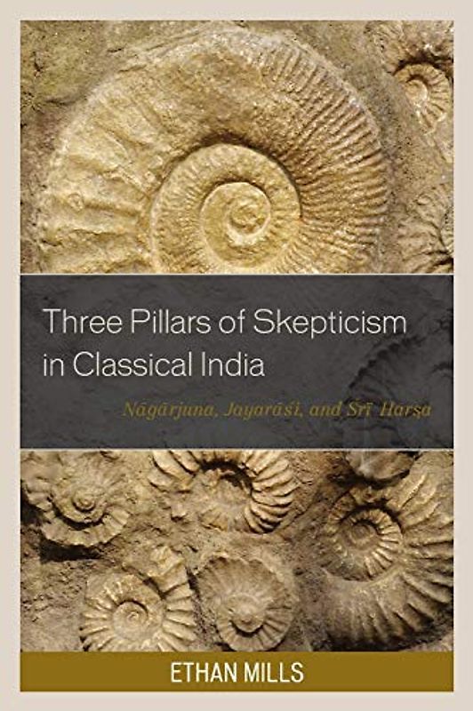 Three Pillars of Skepticism in Classical India