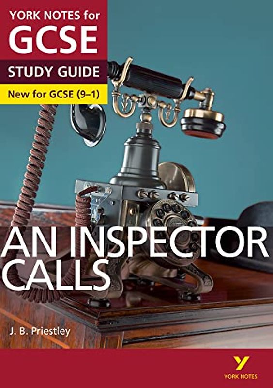An Inspector Calls STUDY GUIDE: York Notes for GCSE (9-1): everything you need to catch up, study and prepare for 2022 and 2023 assessments and exams
