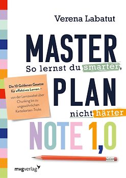 Masterplan Note 1,0 – So lernst du smarter, nicht härter