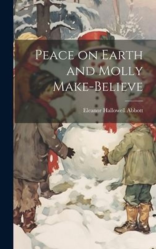 Peace on Earth and Molly Make-Believe