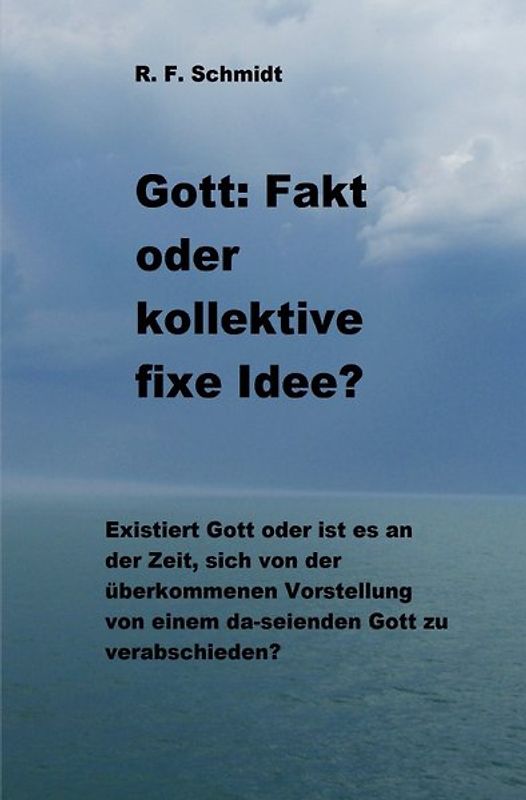 Gott: Fakt oder kollektive fixe Idee?
