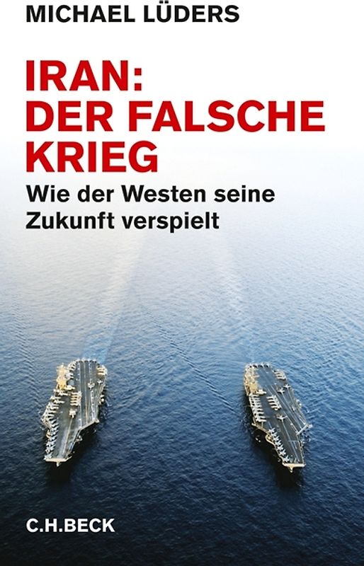 Iran: Der falsche Krieg